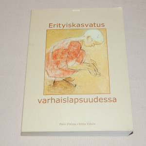 Päivi Pihlaja - Riitta Viitala Erityiskasvatus varhaislapsuudessa